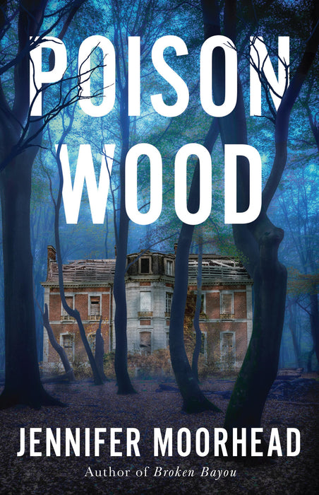 Poison Wood : A Novel