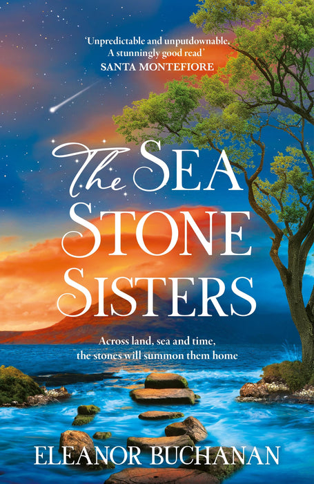 The Sea Stone Sisters : A spellbinding, atmospheric and sweeping epic family saga of love, loss and finding your way home