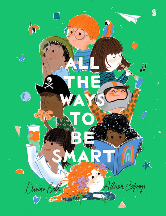 All the Ways to be Smart : the beautifully illustrated international bestseller that celebrates the talents of every child 