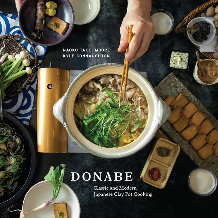 Donabe : Classic and Modern Japanese Clay Pot Cooking [A One-Pot Cookbook]