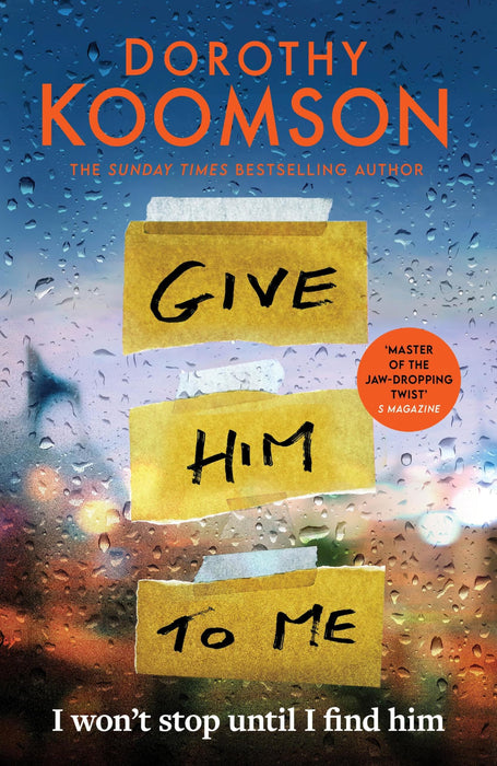 Give Him to Me : the heart-stopping new thriller from the Queen of the Big Reveal!