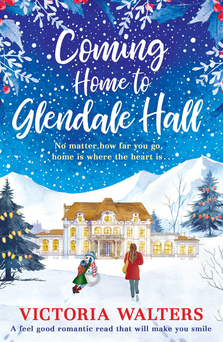Coming Home to Glendale Hall : A feel good romantic novel that will make you smile