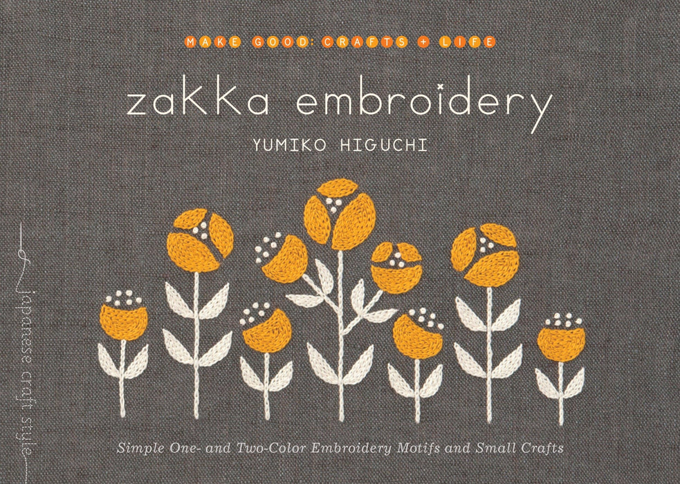 Zakka Embroidery : Simple One- and Two-Color Embroidery Motifs and Small Crafts