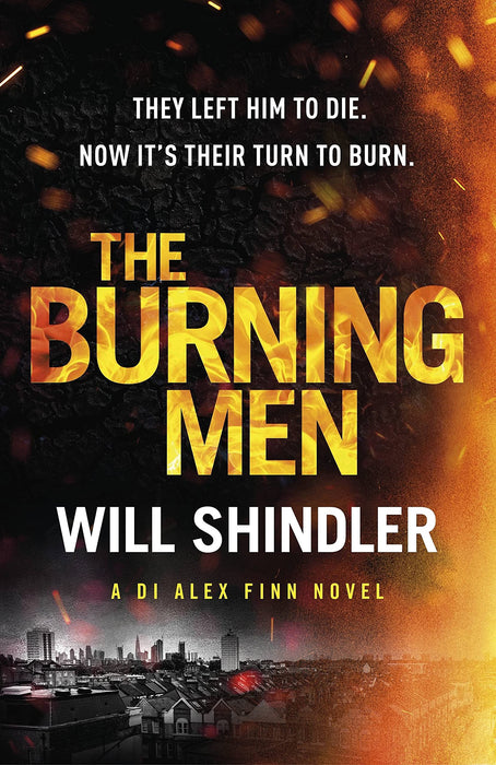 The Burning Men : A totally addictive and page turning police procedural thriller with a killer twist