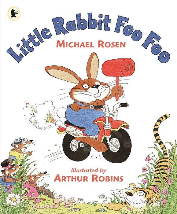 Little Rabbit Foo Foo : Wickedly funny read aloud picture book by Michael Rosen that will make all the family laugh out loud!