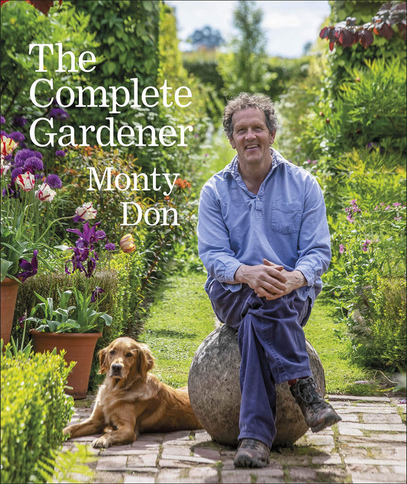 The Complete Gardener : A Practical, Imaginative Guide to Every Aspect of Gardening