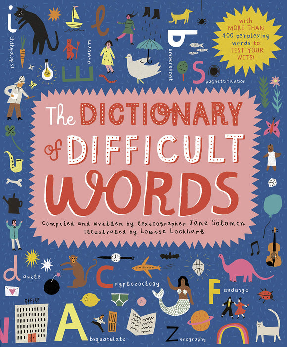 The Dictionary of Difficult Words : With more than 400 perplexing words to test your wits!