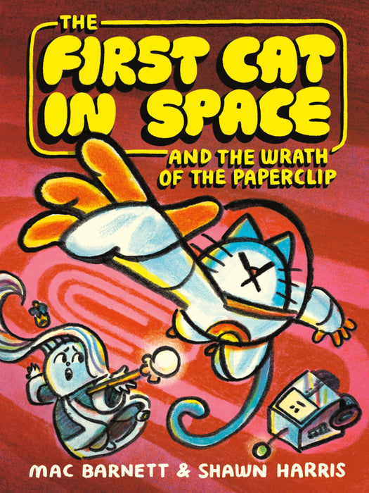 The First Cat in Space and the Wrath of the Paperclip : A Graphic Novel