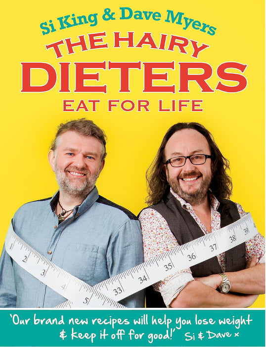 The Hairy Dieters Eat for Life : How to Love Food, Lose Weight and Keep it Off for Good!