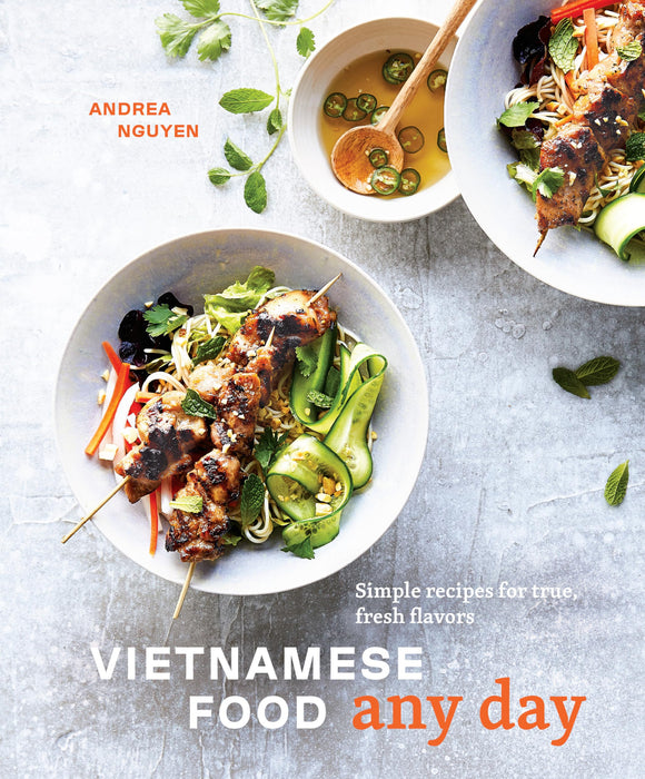 Vietnamese Food Any Day : Simple Recipes for True, Fresh Flavors