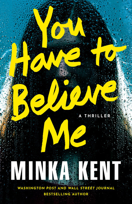You Have to Believe Me : A Thriller
