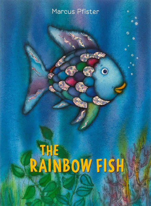 The Rainbow Fish : The international bestselling picture book classic in paperback