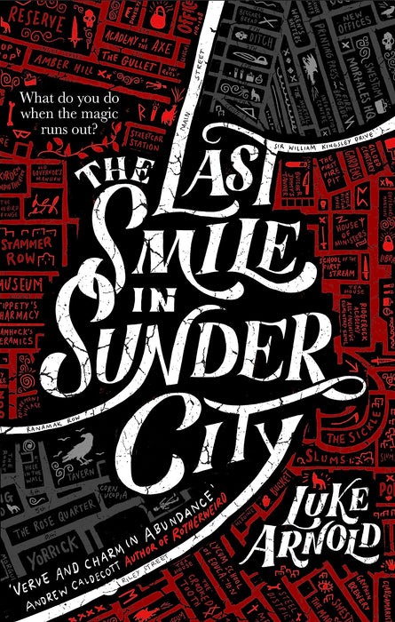 The Last Smile in Sunder City : Book One in the Fetch Phillips Archives: a fantasy set in a world where the magic has disappeared...