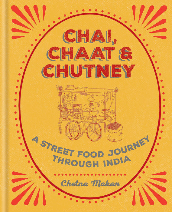 Chai, Chaat & Chutney : a street food journey through India