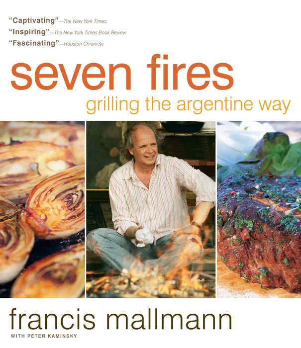 Seven Fires : Grilling the Argentine Way