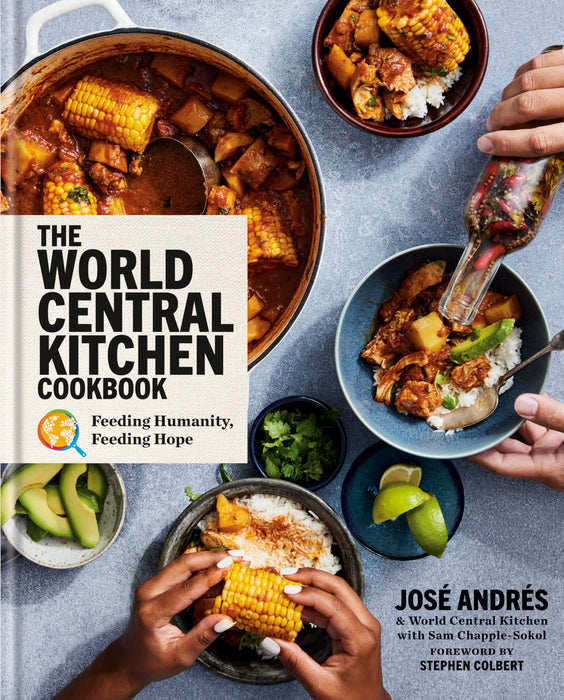 The World Central Kitchen Cookbook : Feeding Humanity, Feeding Hope