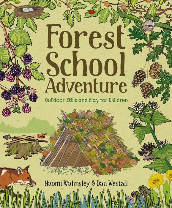 Forest School Adventure : Outdoor Skills and Play for Children
