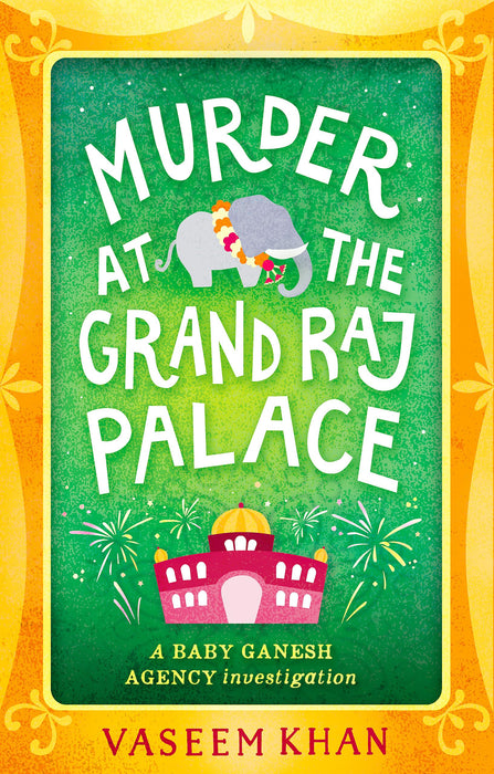Murder at the Grand Raj Palace : the warm and witty cosy crime series from the acclaimed author of the Malabar House books