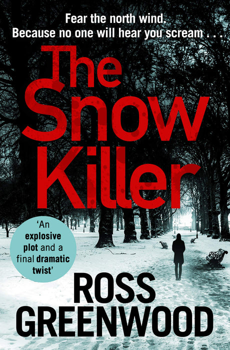 The Snow Killer : Unwrap the start of an explosive crime series from Ross Greenwood