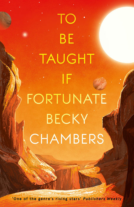 To Be Taught, If Fortunate : fiercely beautiful sci-fi novella from the bestselling author of A Long Way to a Small, Angry Planet
