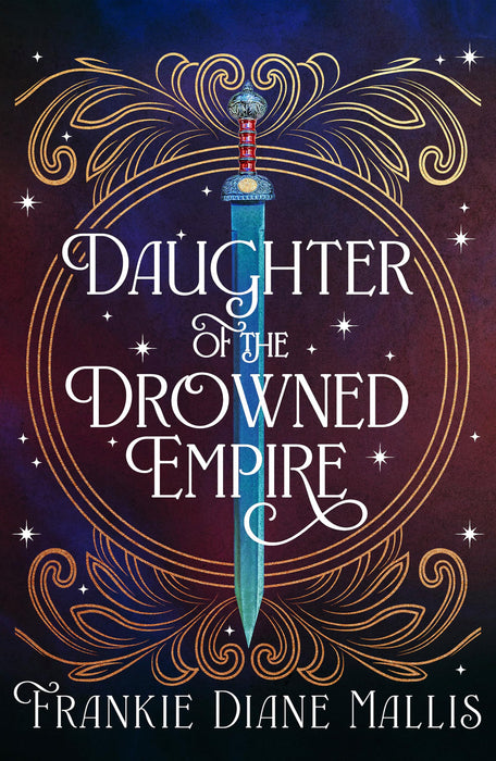 Daughter of the Drowned Empire : Discover your next BookTok romantasy obsession in this mesmerising tale of forbidden love and deadly court politics