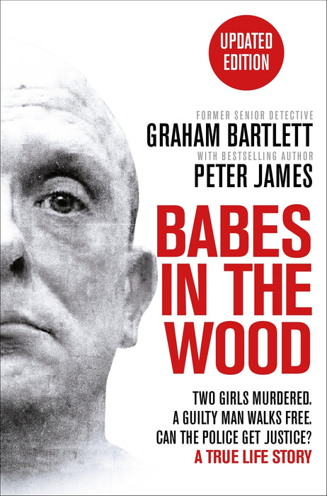 Babes in the Wood : Two girls murdered. A guilty man walks free. Can the police get justice?