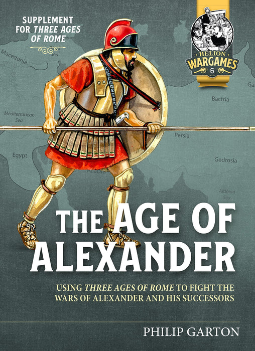 The Age of Alexander : Using Three Ages of Rome to fight the wars of Alexander the Great and his Successors