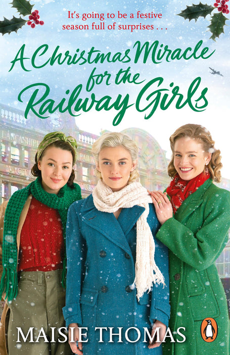 A Christmas Miracle for the Railway Girls : The festive, feel-good and romantic historical fiction book (The Railway Girls Series, 6)