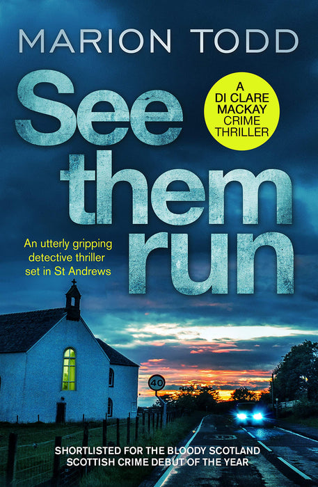 See Them Run : An utterly gripping detective thriller set in St Andrews