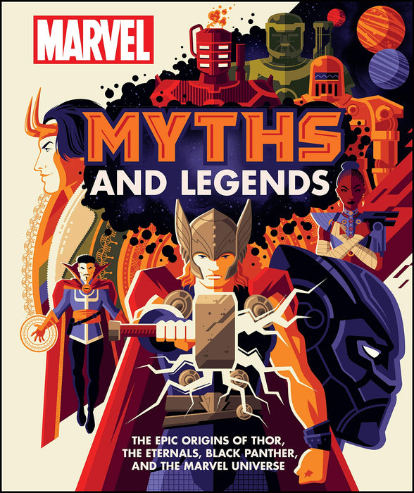 Marvel Myths and Legends : The epic origins of Thor, the Eternals, Black Panther, and the Marvel Universe