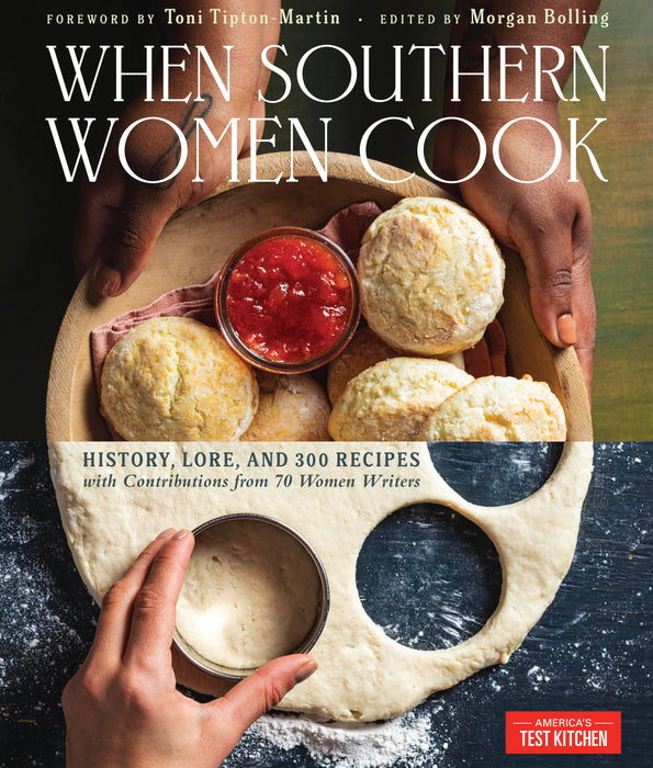 When Southern Women Cook : History, Lore, and 300 Recipes from Every Corner of the American South