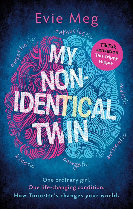 My Nonidentical Twin : One ordinary girl. One life-changing condition. How Tourette’s changes your world.