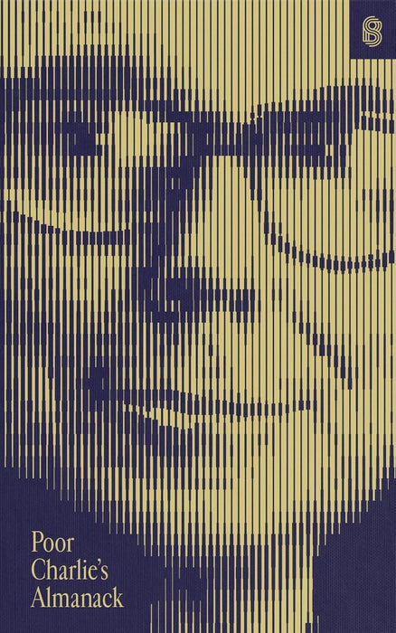 Poor Charlie's Almanack : The Essential Wit and Wisdom of Charles T. Munger