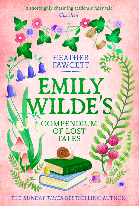 Emily Wilde's Compendium of Lost Tales : the enchanting and romantic magical academia phenomenon!