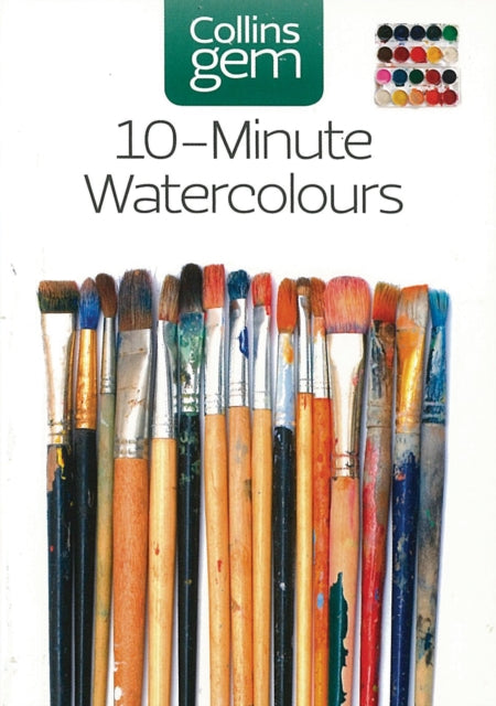 10-minute Watercolours : Techniques & Tips for Quick Watercolours