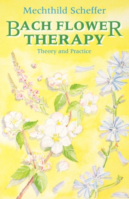 Bach Flower Therapy : The Complete Approach