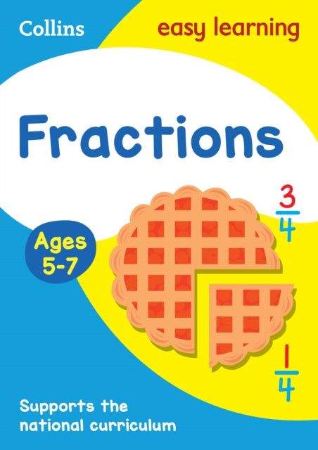 Fractions Ages 5-7 : Ideal for Home Learning