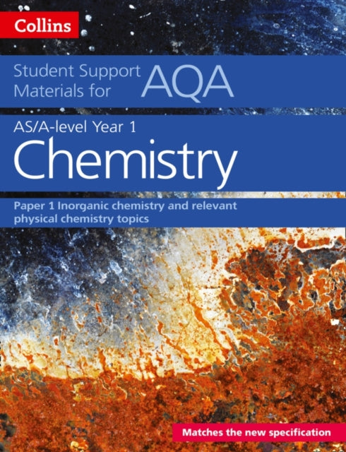 AQA A Level Chemistry Year 1 & AS Paper 1 : Inorganic Chemistry and Relevant Physical Chemistry Topics
