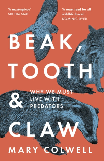 Beak, Tooth and Claw : Why We Must Live with Predators