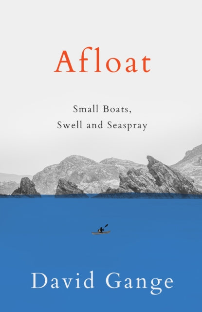 Afloat : Small Boats, Swell and Seaspray