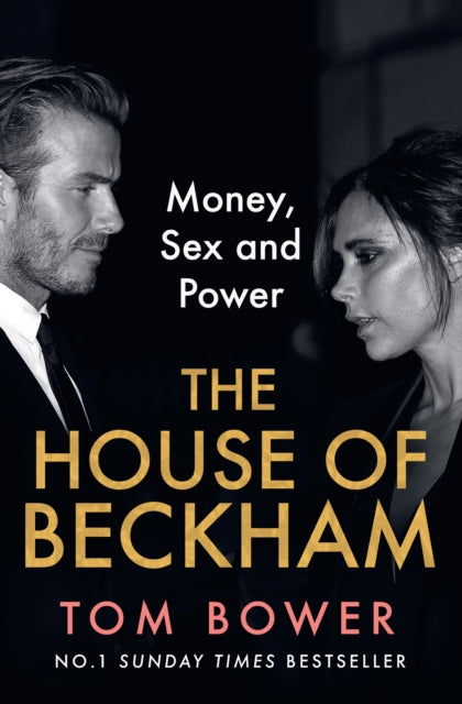 The House of Beckham : Money, Sex and Power