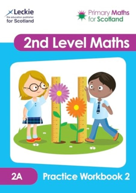 Second Level 2A Practice Workbook 2 : Practise Questions to Embed and Consolidate Maths Learning