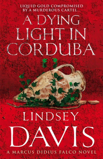 A Dying Light In Corduba : Marco Didius Falco: Book VIII