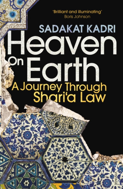 Heaven on Earth : A Journey Through Shari‘a Law