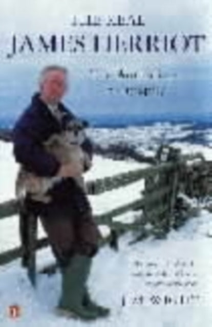 The Real James Herriot : The Authorized Biography