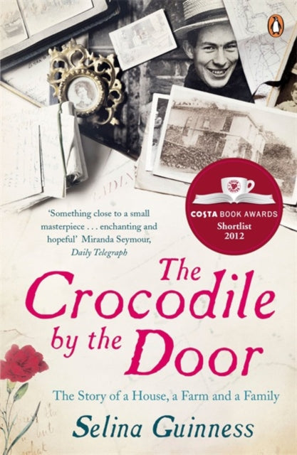 The Crocodile by the Door : The Story of a House, a Farm and a Family