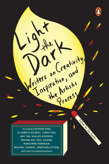 Light The Dark : Writers on Creativity, Inspiration, and the Artistic Process