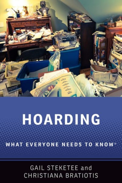 Hoarding : What Everyone Needs to Know®