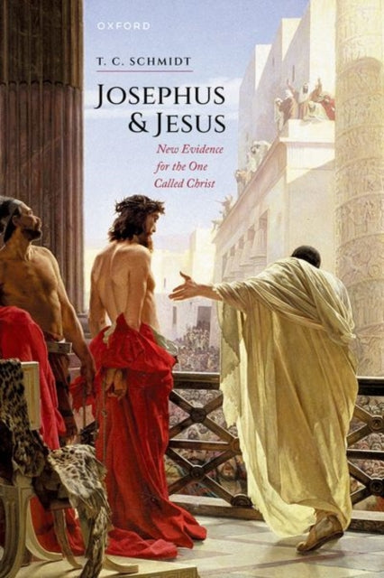 Josephus and Jesus : New Evidence for the One Called Christ