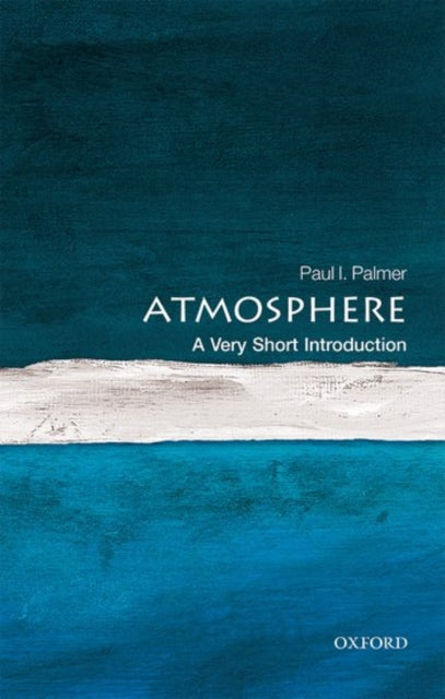 The Atmosphere : A Very Short Introduction